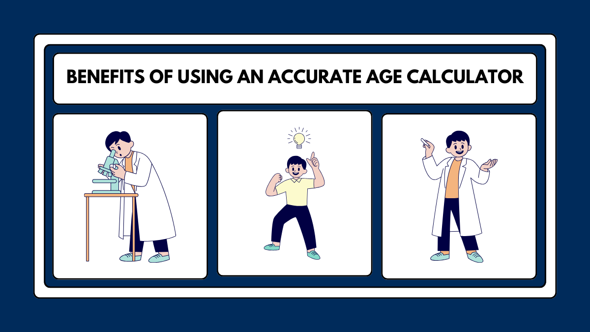 Benefits of Using an Accurate Age Calculator