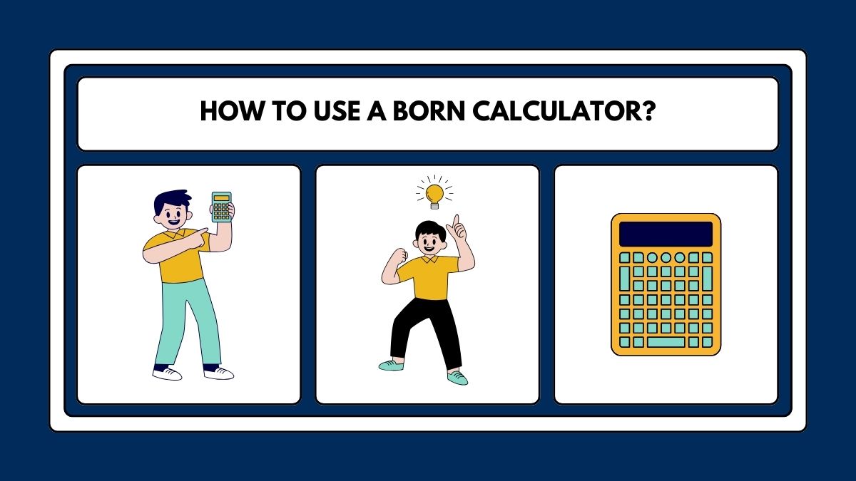 How to Use a Born Calculator?